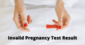 Invalid Pregnancy Test Result